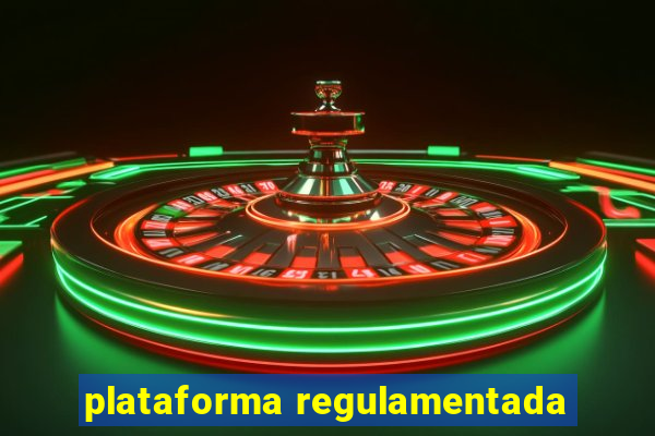 plataforma regulamentada